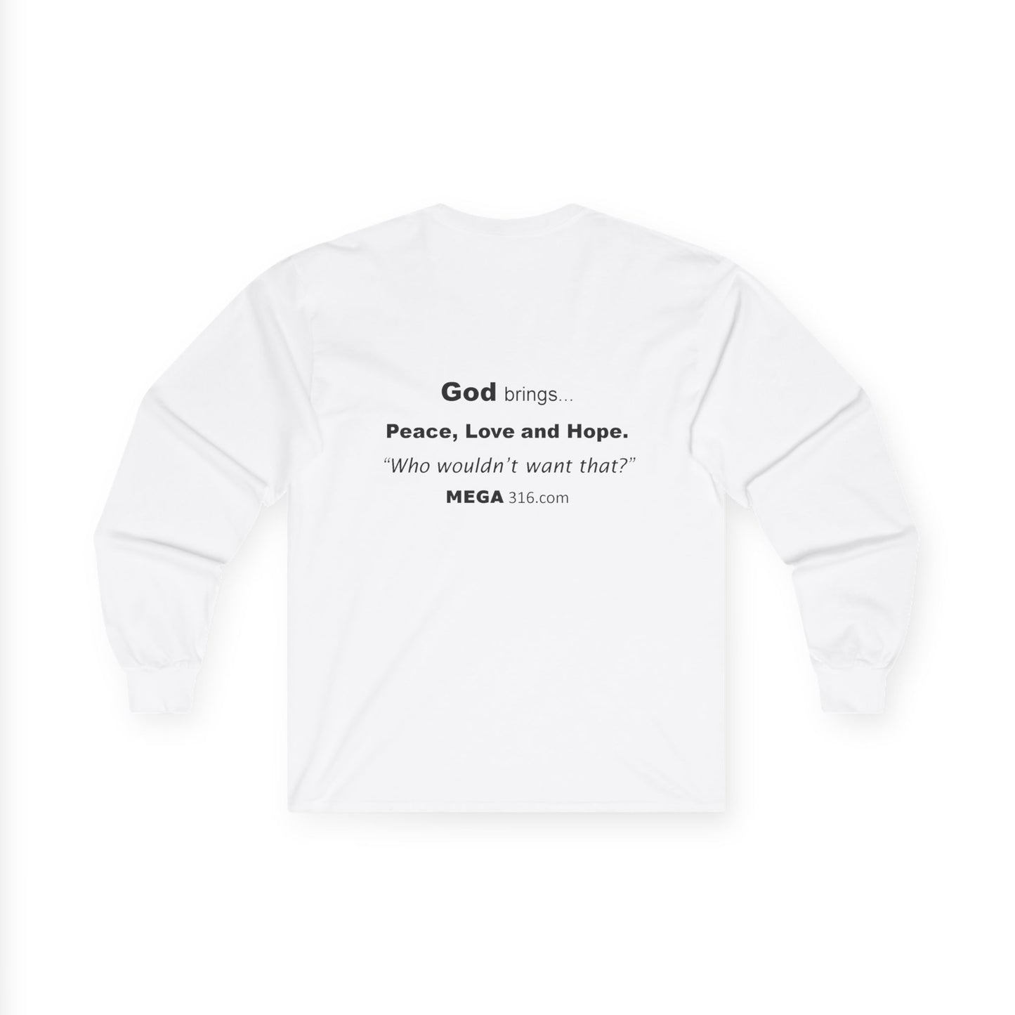 Unisex Ultra Cotton Long Sleeve Tee Peace Love Hope MSG