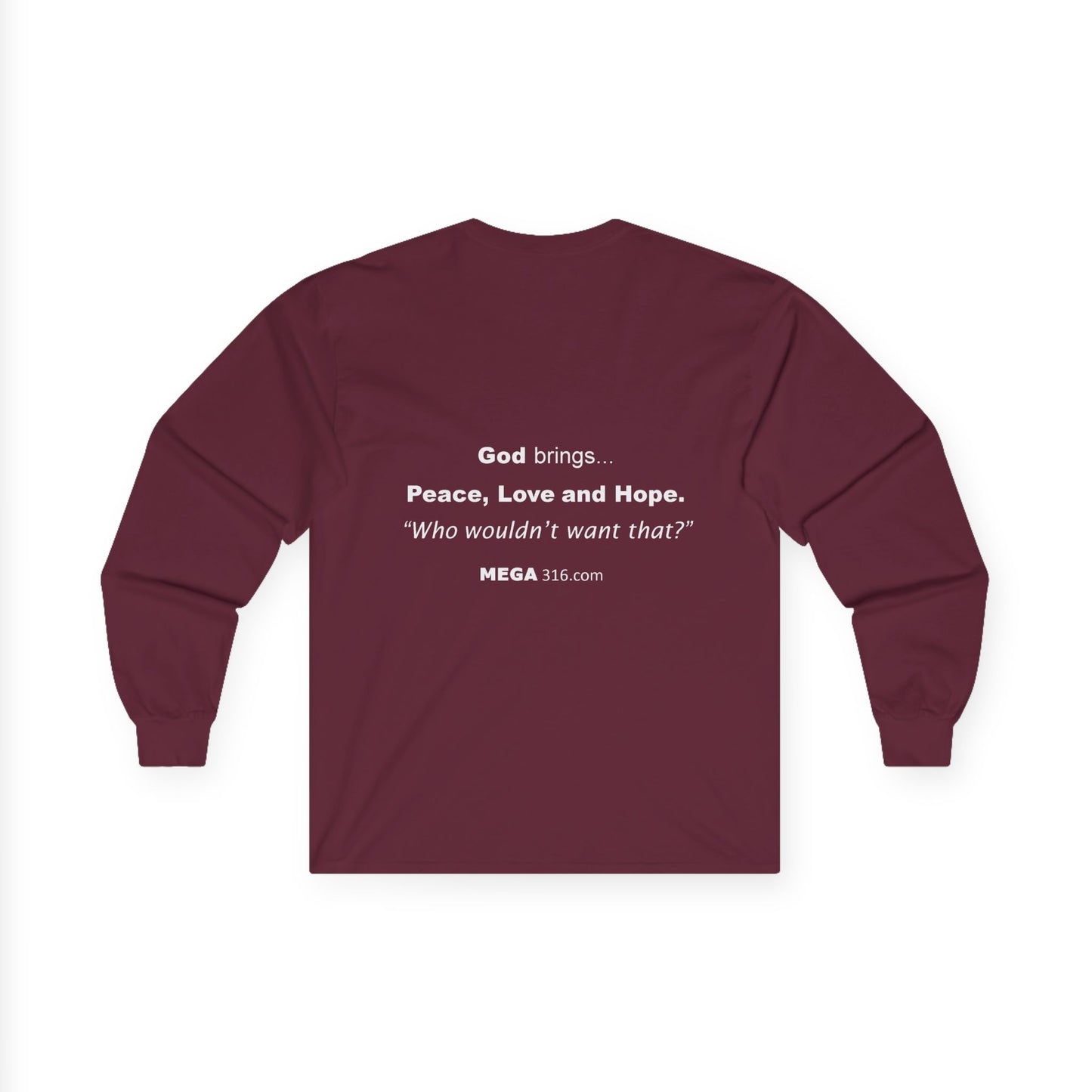 Unisex Ultra Cotton Long Sleeve Tee Peace Love Hope MSG