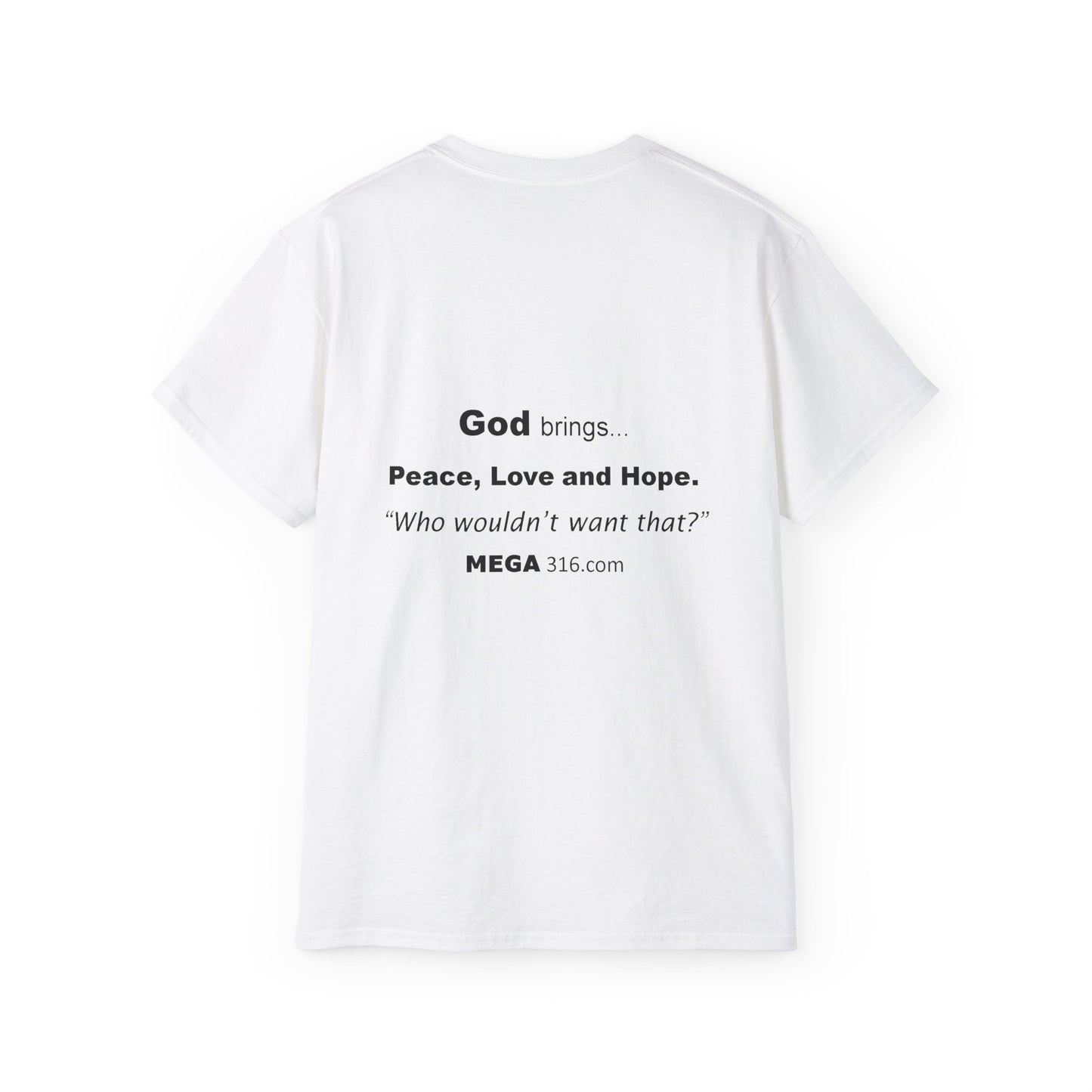Unisex Ultra Cotton Tee Peace Love Hope MSG