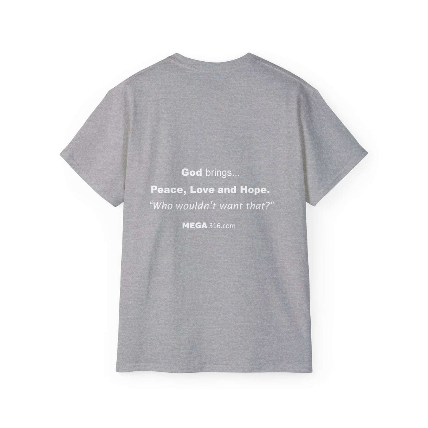 Unisex Ultra Cotton Tee Peace Love Hope MSG