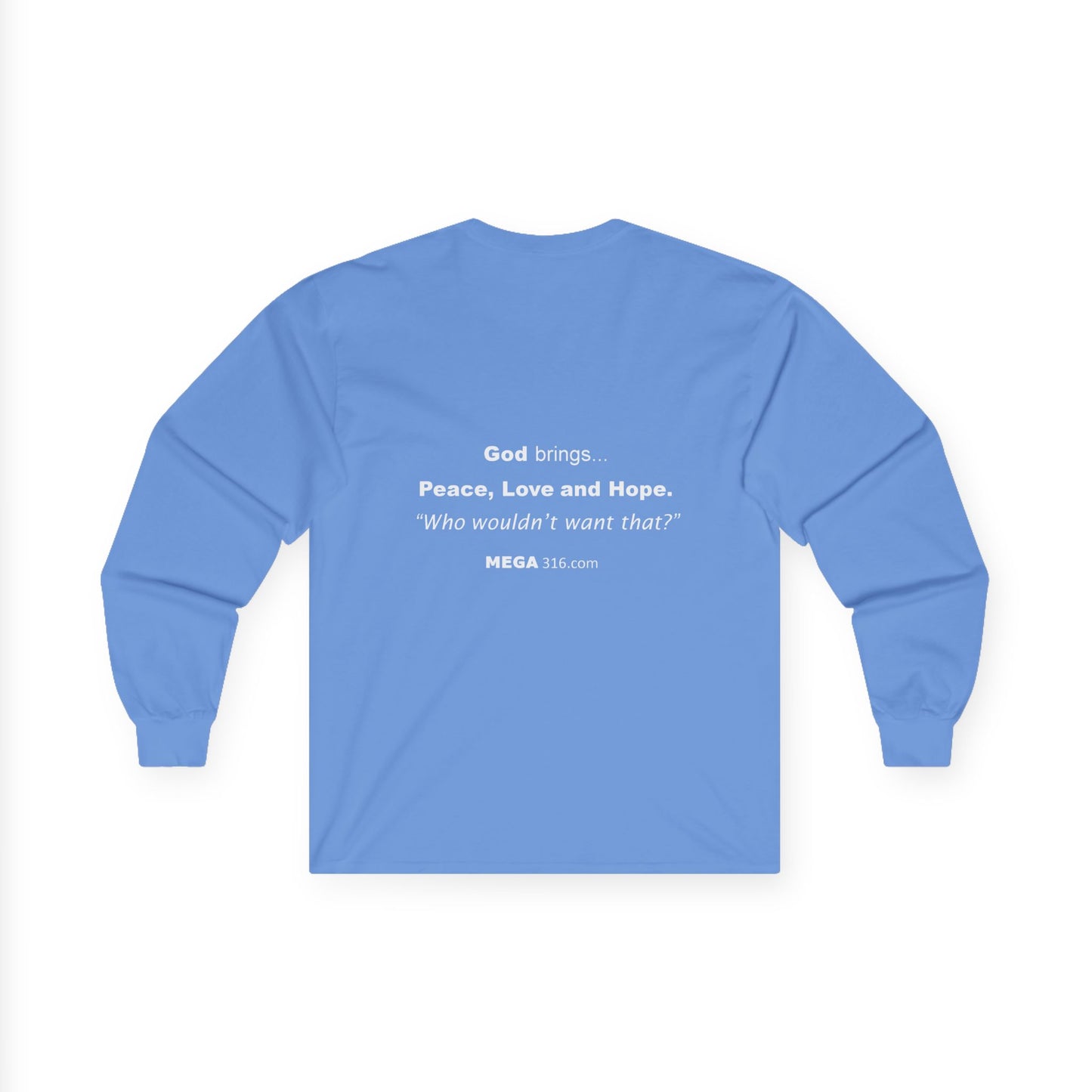 Unisex Ultra Cotton Long Sleeve Tee Peace Love Hope MSG