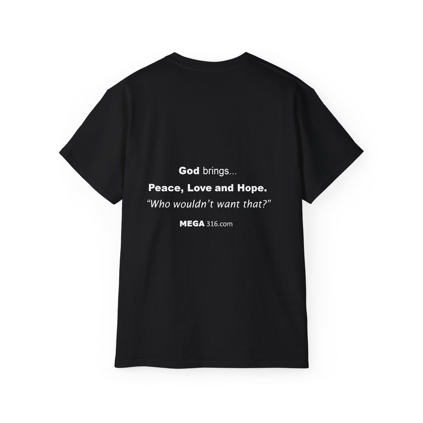 Unisex Ultra Cotton Tee Peace Love Hope MSG