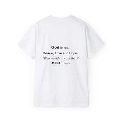 Unisex Ultra Cotton Tee Peace Love Hope MSG