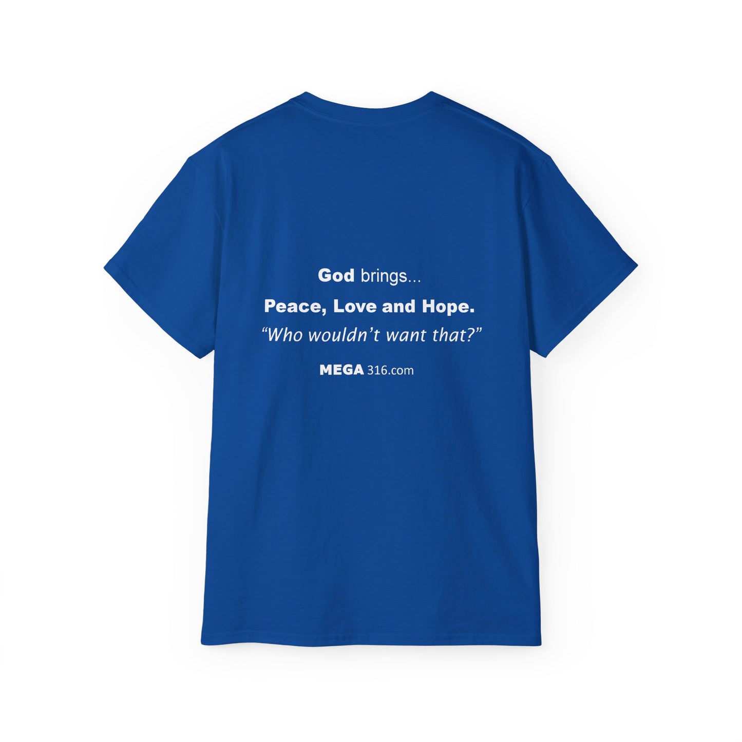 Unisex Ultra Cotton Tee Peace Love Hope MSG