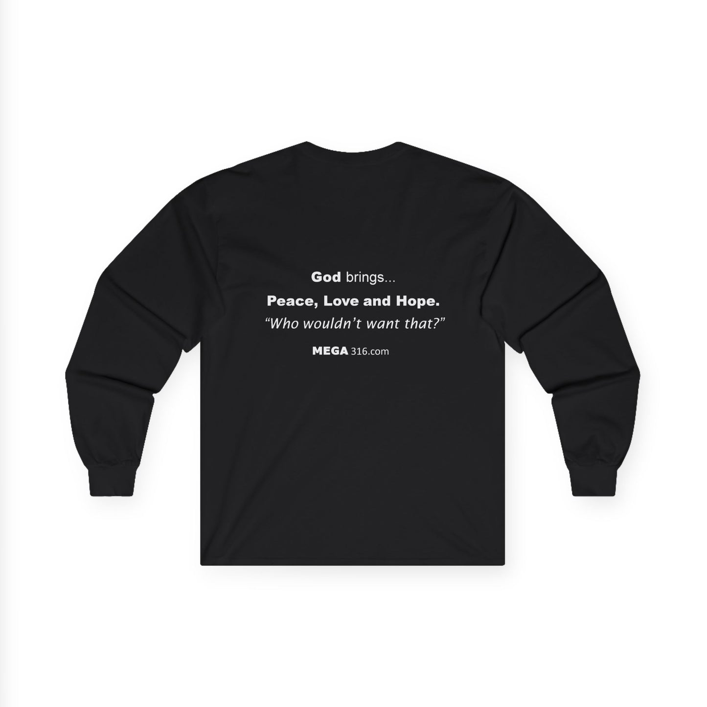 Unisex Ultra Cotton Long Sleeve Tee  Peace Love Hope MSG