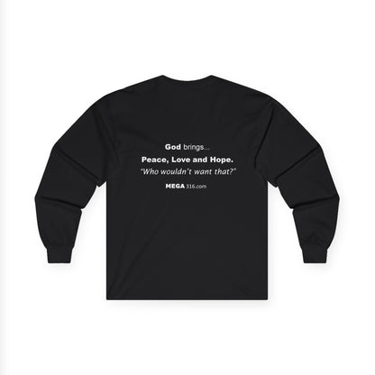 Unisex Ultra Cotton Long Sleeve Tee  Peace Love Hope MSG